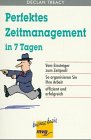 Stock image for Perfektes Zeitmanagement in 7 Tagen for sale by Leserstrahl  (Preise inkl. MwSt.)