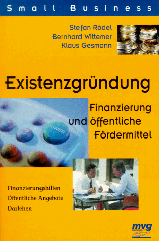 Stock image for Existenzgrndung. Finanzierung und ffentliche Frdermittel. Small Business. Softcover for sale by Deichkieker Bcherkiste