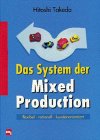 Imagen de archivo de Das System der Mixed Production [Gebundene Ausgabe] Hitoshi Takeda (Autor) a la venta por BUCHSERVICE / ANTIQUARIAT Lars Lutzer