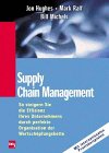 Supply-chain-Management : so steigern Sie die Effizienz Ihres Unternehmens durch perfekte Organisation der Wertschöpfungskette ; [mit internationalen Praxisbeispielen]. Jon Hughes/Mark Ralf/Bill Michels. Dt. Übers. Brigitte Alfaro - Hughes, Jon, Mark Ralf und Bill Michels