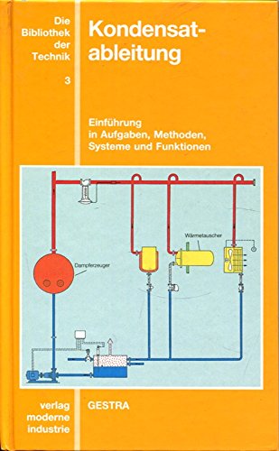 Beispielbild fr Kondensatableitung: Einfhrung in Aufgaben, Methoden, Systeme und Funktionen. (Die Bibliothek der Technik 3) zum Verkauf von Antiquariat  >Im Autorenregister<