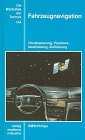 Beispielbild fr Fahrzeugnavigation: Routenplanung, Positionsbestimmung, Zielfhrung zum Verkauf von Versandantiquariat Felix Mcke