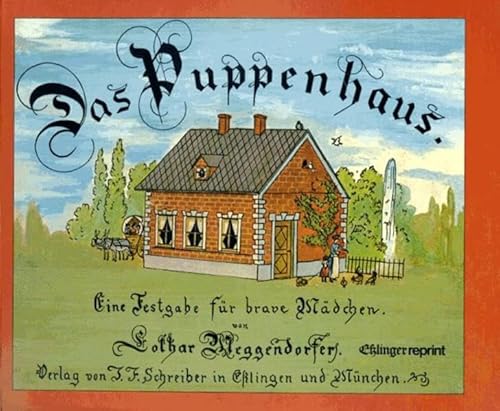 Beispielbild fr Das Puppenhaus. Eine Festgabe fr brave Mdchen (Esslinger Reprint) zum Verkauf von medimops