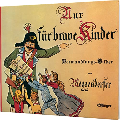 Beispielbild fr Nur für brave Kinder. Ein Verwandlungsbuch mit 10 feinen Farbdruckbildern. zum Verkauf von Books From California