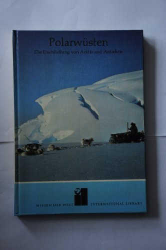 Imagen de archivo de Polarwsten. Die Erschlieung von Arktis und Antarktis a la venta por Antiquariat Bcherlwe