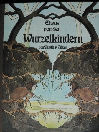 Etwas von den Wurzelkindern. von Sibylle v. Olfers - Olfers, Sibylle von