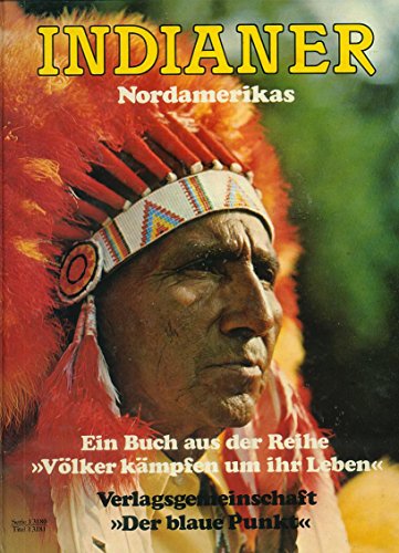 Beispielbild fr Indianer Nordamerikas - Vlker kmpfen um Ihr Leben zum Verkauf von 3 Mile Island