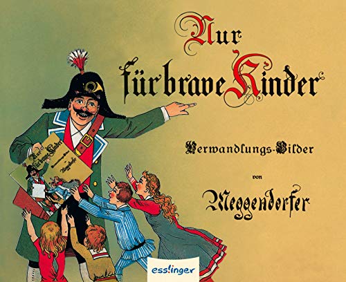 Beispielbild fr Nur fuer brave Kinder / Verwandlungsbuch mit 10 feinen Farbdruckbildern von Lothar Meggendorfer en miniature zum Verkauf von medimops