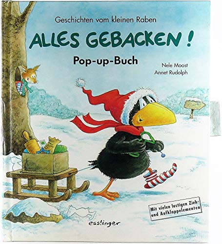 Alles gebacken. Pop-up- Buch. Geschichten vom kleinen Raben. (9783480214990) by Moost, Nele; Rudolph, Annet; Missiroli, Massimo
