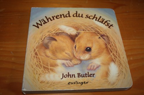 WÃ¤hrend du schlÃ¤fst. Pappe. ( Ab 2 J.). (9783480217274) by Butler, John