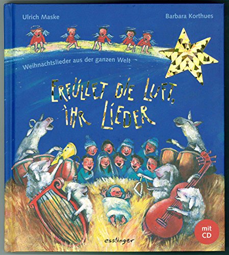 Stock image for Erfllet die Luft, ihr Lieder. Weihnachtslieder aus der ganzen Welt. MIT CD ( Ab 3 J.). for sale by Versandantiquariat BUCHvk