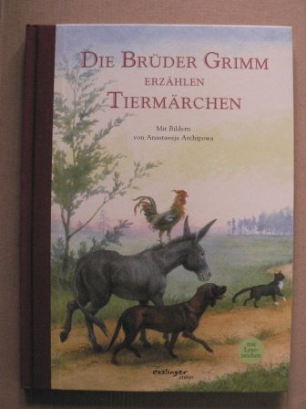 Die BrÃ¼der Grimm erzÃ¤hlen TiermÃ¤rchen. (9783480218424) by Grimm, Jacob; Grimm, Wilhelm; Archipowa, Anastassija