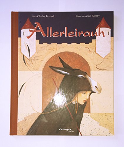 Beispielbild fr Allerleirauh. nach Charles Perrault. Erzhlt von Anne Jonas. Ill. von Anne Romby. Aus dem Franz. von Urte Fiutak / Esslinger Atelier zum Verkauf von ACADEMIA Antiquariat an der Universitt