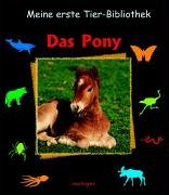 Beispielbild fr Meine erste Tierbibliothelk. Das Pony zum Verkauf von medimops