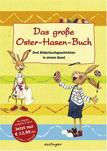 Beispielbild fr Das groe Oster-Hasen-Buch. Drei Bilderbuchgeschichten in einem Band zum Verkauf von medimops