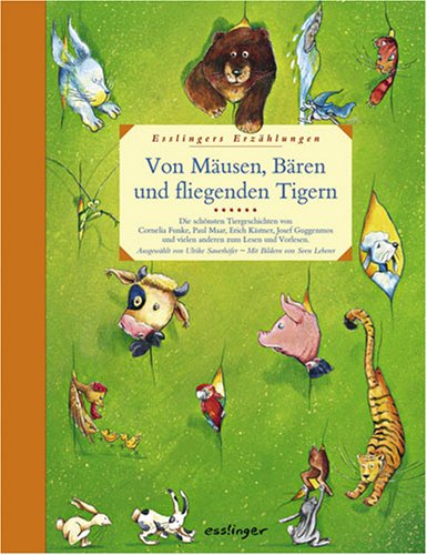 Beispielbild fr Von Musen, Bren und fliegenden Tigern. Die schnsten Tiergeschichten. zum Verkauf von Antiquariat Bookfarm