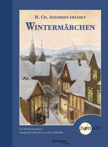 Imagen de archivo de H. Ch. Andersen erzhlt Wintermrchen, mit Audio-CD (Esslinger TonART) a la venta por medimops