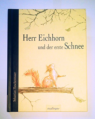 Imagen de archivo de Herr Eichhorn und der erste Schnee a la venta por Ammareal