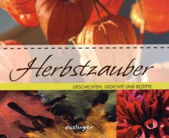 Beispielbild fr Herbstzauber: Geschichten, Gedichte und Rezepte zum Verkauf von medimops