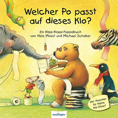 Welcher Po passt auf dieses Klo? (German Edition) (9783480226085) by Moost, Nele