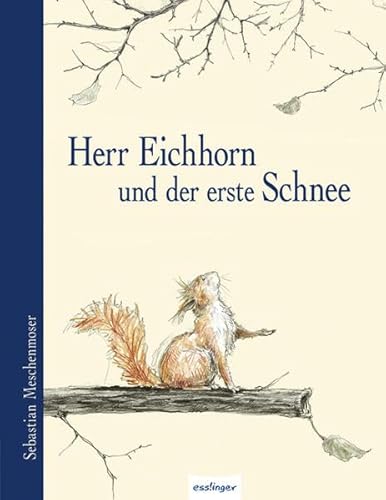 Beispielbild fr Herr Eichhorn und der erste Schnee: Bilderbuchausgabe zum Verkauf von medimops