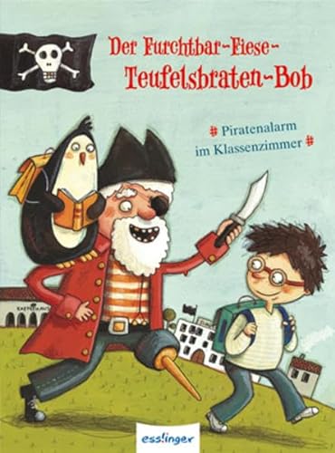 Stock image for Der Furchtbar-Fiese-Teufelsbraten-Bob: Piratenalarm im Klassenzimmer for sale by DER COMICWURM - Ralf Heinig