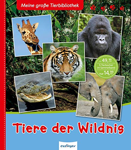 Beispielbild fr Meine groe Tierbibliothek: Tiere der Wildnis zum Verkauf von medimops