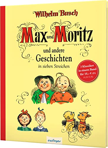 Imagen de archivo de Max und Moritz und andere Geschichten in sieben Streichen: Sammelband Max & Moritz - Maus & Molli - Plisch & Plum a la venta por Revaluation Books