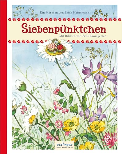Siebenpünktchen : ein Märchen / von Erich Heinemann. Mit Bildern von Fritz Baumgarten - Heinemann, Erich und Fritz Baumgarten