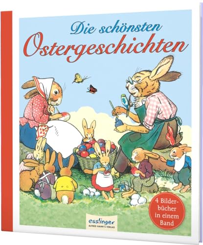 Beispielbild fr Die schnsten Ostergeschichten: 4 Bilderbcher in einem Band zum Verkauf von medimops