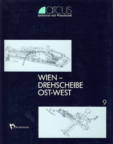 Beispielbild fr arcus IX. Wien. Drehscheibe Ost - West. (arcus: Architektur und Wissenschaft) zum Verkauf von Studibuch