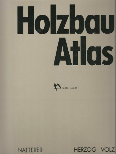 Beispielbild fr Holzbau-Atlas Konstruktions-Atlanten Julius Natterer; Thomas Herzog Michael Volz Konstruktion mit Holz Holzwerkstoffe Okologie bauphysikalische Grundlagen Warme-, Schall- und Brandschutz Tragwerksplanung Verbindungsmittel Architektur Dokumentation Arbeitsgemeinschaft Holz Holzwerkstoff Atlanten Brandschutz Julius Natterer; Thomas Herzog; Michael Volz Titel: Konstruktions-Atlanten; Holzbau-Atlas 2 Verlag: RM Rudolf Mller Medien GmbH & Co. KG 332 Seiten 4080 Zeichn., 720 Fotos zum Verkauf von BUCHSERVICE / ANTIQUARIAT Lars Lutzer