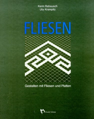 Fliesen : Gestalten mit Fliesen und Platten.