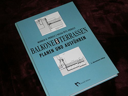 9783481009076: Balkone und Terrassen planen und ausfhren - Autor / Titel: Prkelt, Werner H.; ttl-Prkelt, Helga