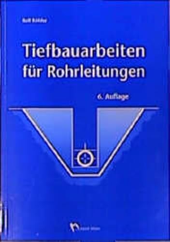 Tiefbauarbeiten fÃ¼r Rohrleitungen. (9783481011987) by KÃ¶hler, Rolf