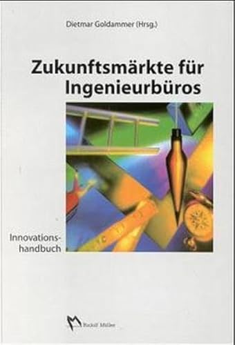 Beispielbild fr Zukunftsmrkte fr Ingenieurbros. Innovationshandbuch. zum Verkauf von Antiquariat Christoph Wilde