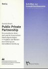 Public Private Partnership. Eine empirische Untersuchung der kooperativen Handlungsstrategien in Projekten der Flächenerschliessung und Immobilienentwicklung