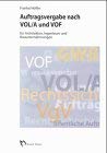 Beispielbild fr Auftragsvergabe nach VOL/A und VOB fr Architekten, Ingenieure und Bauunternehmungen : Handbuch zur Vergabe ffentlicher Auftrge im Liefer- und Dienstleistungsbereich zum Verkauf von Buchpark