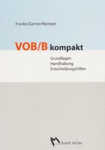 Beispielbild fr VOB/B kompakt Grundlagen, Handhabung, Entscheidungshilfen zum Verkauf von Buchpark