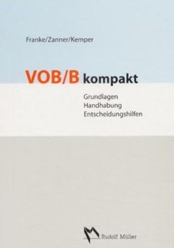 Stock image for VOB/B kompakt Grundlagen, Handhabung, Entscheidungshilfen for sale by Buchpark