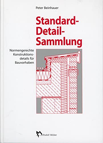 Stock image for Standard-Detail-Sammlung. Normengerechte Konstruktionsdetails fr Bauvorhaben. for sale by GF Books, Inc.