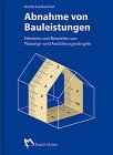 Stock image for Abnahme von Bauleistungen: Erkennen und Beurteilen von Planungs- und Ausfhrungsmngeln for sale by medimops