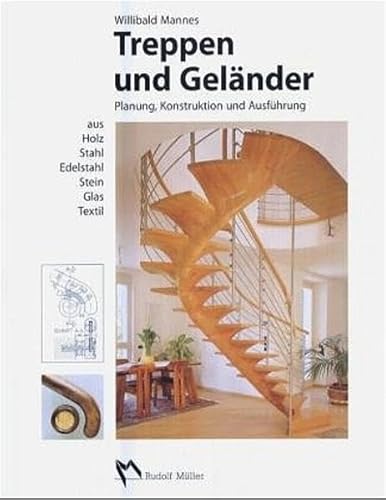 Beispielbild fr Treppen und Gelnder: Planung, Konstruktion und Ausfhrung aus Holz, Stahl, Edelstahl, Stein, Glas, Textil zum Verkauf von medimops