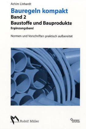 Beispielbild fr Bauregeln kompakt - Teil 2. Baustoffe und Bauprodukte zum Verkauf von medimops