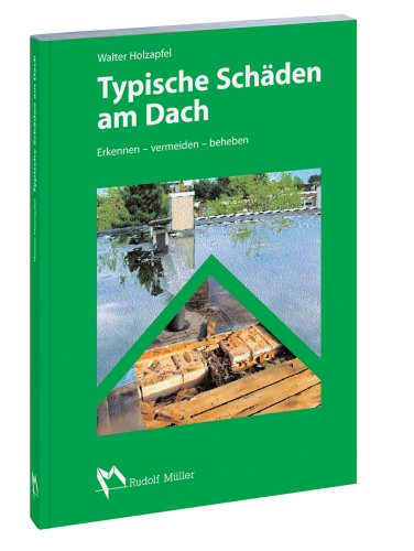 9783481021450: Typische Schden am Dach: Erkennen - vermeiden - beheben - Holzapfel, Walter