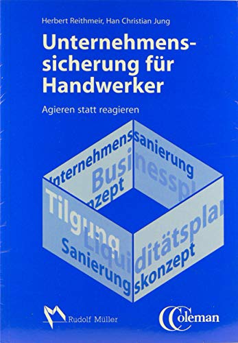 9783481023027: Unternehmenssicherung fr Handwerker: Agieren statt Reagieren - Reithmeir, Herbert