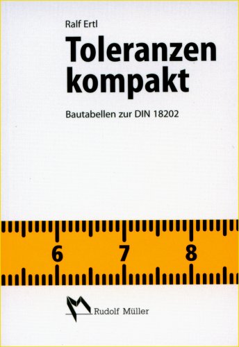 Stock image for Toleranzen kompakt. Bautabellen zur DIN 18202 for sale by medimops