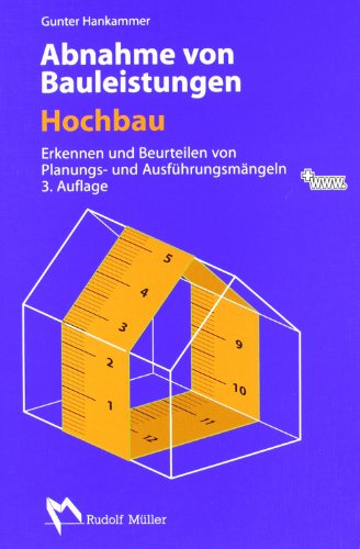 Stock image for Abnahme von Bauleistungen- Hochbau: Erkennen und Beurteilen von Planungs- und Ausfhrungsmngeln for sale by medimops