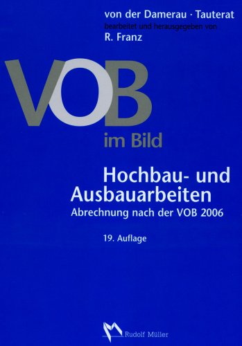 Imagen de archivo de VOB im Bild. Hochbau- und Ausbauarbeiten: Abrechnung nach der VOB 2006 a la venta por medimops