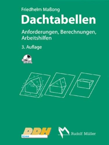 Dachtabellen: Anforderungen, Berechnungen, Arbeitshilfen - Friedhelm Maßong